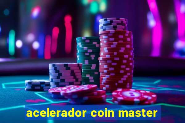 acelerador coin master